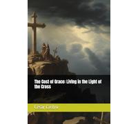 The Cost of Grace: Living in the Light of the Cross