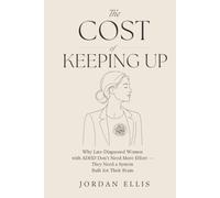 The Cost of Keeping Up: Why Late-Diagnosed Women with ADHD Don't Need More Effort - They Need a System Built for Their Brain