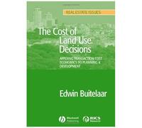The Cost Of Land Use Decisions: Applying Transaction Cost Economics To Planning And Development