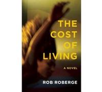 The Cost of Living - [Version Originale] Rob Roberge (Auteur)