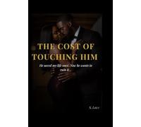 The Cost of loving Him: He saved my life once... Now he wants to ruin it