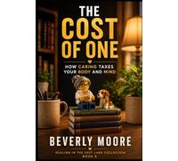 THE COST OF ONE: HOW CARING TAXES YOUR BODY AND MIND