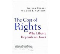 The Cost of Rights Cass R. Sunstein, Stephen Holmes (Auteur)