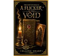 The Cost of Souls II: A Flicker in the Void