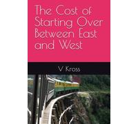 The Cost of Starting Over Between East and West