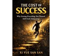 The Cost of Success: Why Getting Everything You Wanted Still Feels Exhausting
