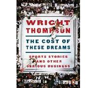 Wright Thompson The Cost of These Dreams (Poche)