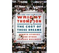The Cost of These Dreams: Sports Stories and Other Serious Business [Paperback]