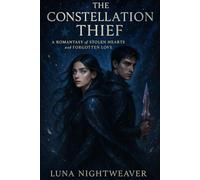 THE COSTELLATION THIEF: A Romantasy of Stolen Hearts and Forgotten Love