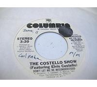 THE COSTELLO SHOW (FEATURING ELVIS COSTELLO) - THE COSTELLO SHOW (FEATURING ELVIS COSTELLO) 45 RPM Don't Let Me Be Misunderstood / Same
