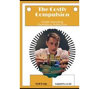 The Costly Compulsion: Understanding Gambling Addiction