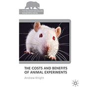 The Costs and Benefits of Animal Experiments - Andrew Knight - Palgrave Macmillan - Livre en Anglais - Paperback Andrew KnightAndrew Knight (Auteur)
