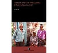 The Costs and Cost-Effectiveness of Tuberculosis Control Vassall, Anna (Auteur)