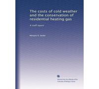 The costs of cold weather and the conservation of residential heating gas: A staff report