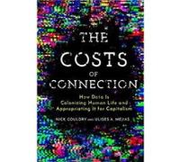 The Costs of Connection by Ulises A. Mejias Ulises A. Mejias (Auteur)