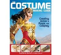 The Costume Making Guide: Creating Armor & Props For Cosplay (Paperback) Svetlana Quindt, (Auteur)