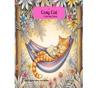The Cosy Cats Coloring Book: Over 52 Relaxing Cat Designs for Adults and Teens | Cute and Whimsical Black & White Line Art for Stress Relief & Creativity