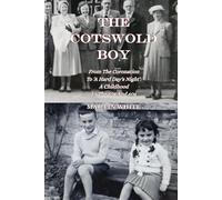 The Cotswold Boy: From The Coronation To ‘'A Hard Day's Night' - A Childhood In the 50s And 60s