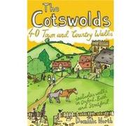 The Cotswolds: 40 Town And Country Walks (Paperback) Dominic North, (Auteur)