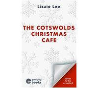 The Cotswolds Christmas Cafe An absolutely heartwarming and impossibly cosy festive read for 2025! - Lizzie Lee - Embla Books - ebook (ePub) - Livre