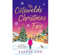 The Cotswolds Christmas Fair A must-read heartwarming, cosy and utterly gorgeous Christmas romance for 2026! - Lizzie Lee - Embla Books - ebook (ePub) - Livre