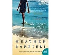 The Cottage at Glass Beach (P.S.) Barbieri, Heather (Auteur)