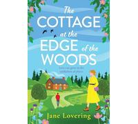 The Cottage at the Edge of the Woods: The BRAND NEW absorbing romantic mystery from Jane Lovering for 2026
