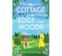 The Cottage at the Edge of the Woods: The BRAND NEW page-turning romantic read from Jane Lovering for 2026