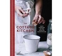 The Cottage Kitchen: Cozy Cooking in the English Countryside - [Version Originale] Inconnu (Auteur)