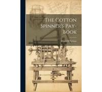 The Cotton Spinner's Pay-Book