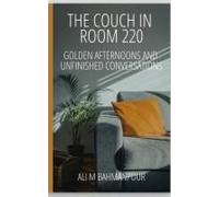 The Couch In Room 220: Golden Afternoons And Unfinished Conversations