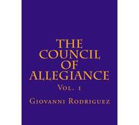 The Council of Allegiance, Vol. One (Volume 1)
