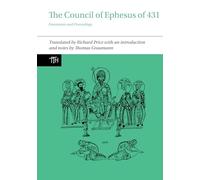 The Council of Ephesus of 431: Documents and Proceedings