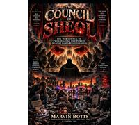 THE COUNCIL OF SHEOL: The War Council of Principalities and Powers Against God’s Righteousness