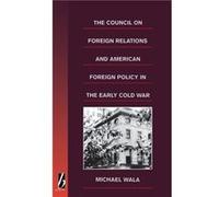 The Council on Foreign Relations and American Policy in the Early Cold War by Michael Wala Michael Wala (Auteur)