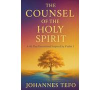 The Counsel of the Holy Spirit: A 40 Day Devotional Inspired By Psalm 1