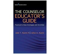 The Counselor Educator's Guide