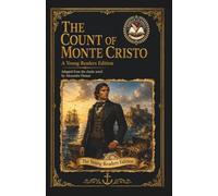 The Count of Monte Cristo: An Adapted Edition for Young Readers