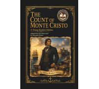 The Count of Monte Cristo: An Adapted Edition for Young Readers