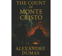 The Count of Monte Cristo: Betrayed, Imprisoned, and Reborn-The Ultimate Tale of Revenge and Justice