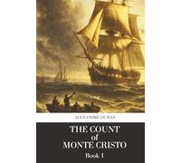 The Count of Monte Cristo - Book One: A Complete & Unabridged Reader’s Edition