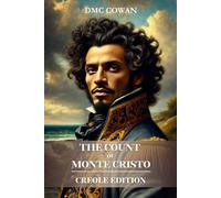The Count of Monte Cristo - Creole Edition: Adapted from the original work by Alexandre Dumas