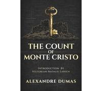 The Count of Monte Cristo: The Original Unabridged and Complete Edition