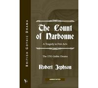 The Count of Narbonne (Annotated): A Tragedy in Five Acts: The 1781 Gothic Drama