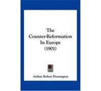 The Counter-Reformation in Europe (1901) Pennington, Arthur Robert (Auteur)