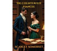 THE COUNTERFEIT FIANCEE: Scarlet Somerset Scandals