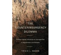 The Counterinsurgency Dilemma: Foreign Fighter Influence on Insurgencies in Afghanistan and Somalia