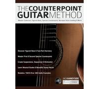 The Counterpoint Guitar Method: Master Cadences, Figured Bass, Species Counterpoint, Baroque Voice Leading & More