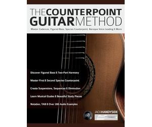 The Counterpoint Guitar Method: Master Cadences, Figured Bass, Species Counterpoint, Baroque Voice Leading & More