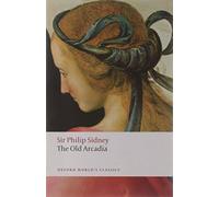 The Countess of Pembroke's Arcadia: The Old Arcadia